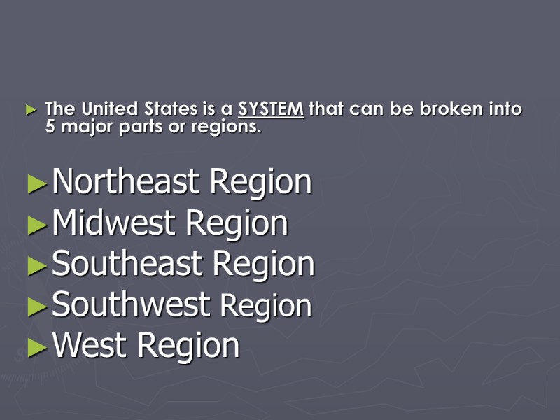 The United States is a SYSTEM that can be broken into 5 major parts